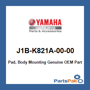 Yamaha J1B-K821A-00-00 Pad, Body Mounting; J1BK821A0000