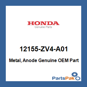 Honda 12155-ZV4-A01 Metal, Anode; 12155ZV4A01