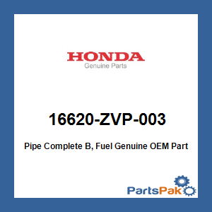 Honda 16620-ZVP-003 Pipe Complete B, Fuel; 16620ZVP003