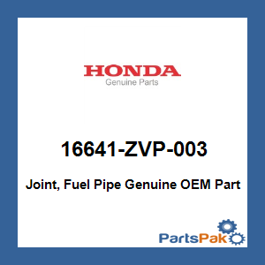 Honda 16641-ZVP-003 Joint, Fuel Pipe; 16641ZVP003