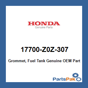 Honda 17700-Z0Z-307 Grommet, Fuel Tank; 17700Z0Z307