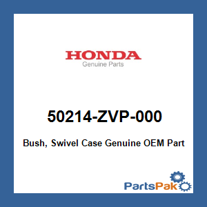 Honda 50214-ZVP-000 Bush, Swivel Case; 50214ZVP000