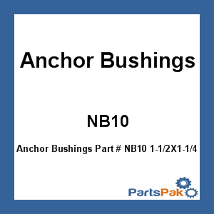 Anchor Bushings NB10; 1-1/2X1-1/4 Nylon Propeller Bushing