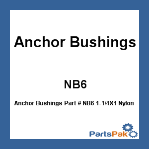 Anchor Bushings NB6; 1-1/4X1 Nylon Propeller Bushing