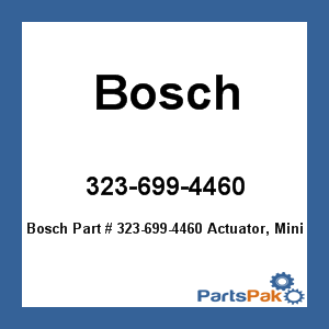 Bosch 323-699-4460; Actuator, Minimarex