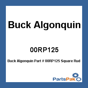 Buck Algonquin 00RP125; Square Rudder Port 1.25 Inch