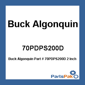Buck Algonquin 70PDPS200D; 2 Inch Deck Plate Diesel Stainless Steel