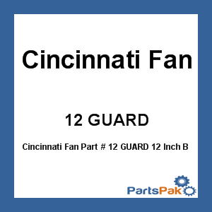 Cincinnati Fan 12 GUARD; 12 Inch Blower Guard