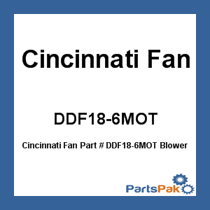 Cincinnati Fan DDF18-6MOT; Blower 18 Inch ,6Bl,1Hp Tefc