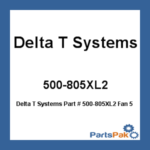 Delta T Systems 500-805XL2; Fan 5 Inch Inln Cent 230/1/50