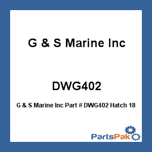 G & S Marine Inc DWG402; Hatch 18 Inch Water tight Qa St 6 Inch C