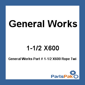General Works 1-1/2 X600; Rope Twisted Nylon 330 Lb