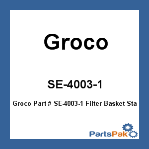 Groco SE-4003-1; Filter Basket Stainless Steel Se4000