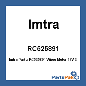 Imtra RC525891; Wiper Motor 12V 2 Speed 3 Inch