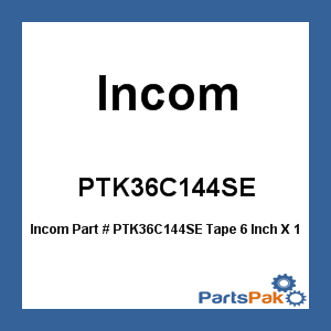 Incom PTK36C144SE; Tape 6 Inch X 180 Ft Clear