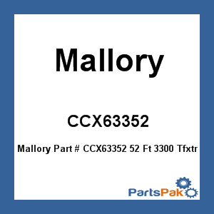 Mallory CCX63352; 52 Ft 3300 Tfxtreme
