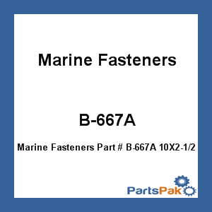 Marine Fasteners B-667A; 10X2-1/2 Phillips