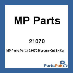 MP Parts 21070; Mercury Cnt Bx Cam(18-2165)
