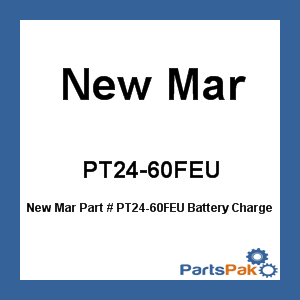 New Mar PT24-60FEU; Battery Charger Exchange Feu