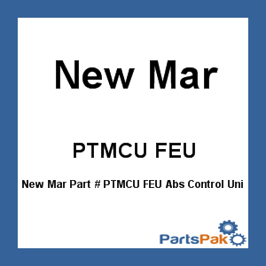 New Mar PTMCU FEU; Abs Control Unit Exchange