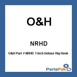 O&H NRHD; 1 Inch Deluxe Rig Hook