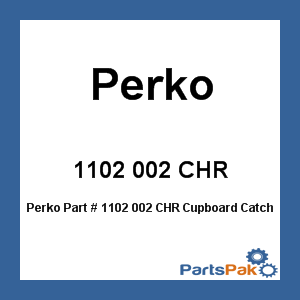 Perko 1102 002 CHR; Cupboard Catch