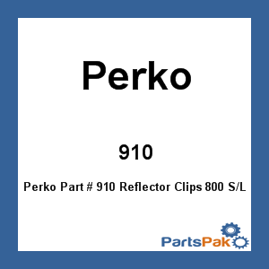 Perko 910; Reflector Clips 800 S/L