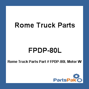 Rome Truck Parts FPDP-80L; Motor W/Sp 4080 Kt(R201)
