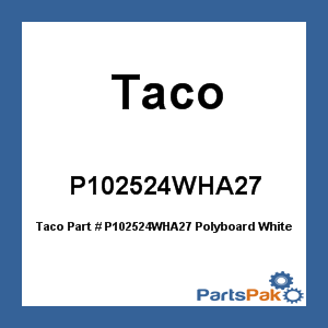 Taco P102524WHA27; Polyboard White 24X27X1/4