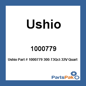 Ushio 1000779; 300-T3Qcl-32V Quartz Lmp