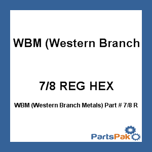 WBM (Western Branch Metals) 7/8 REG HEX; Shaft Nut F/1 1-1/4 Shft