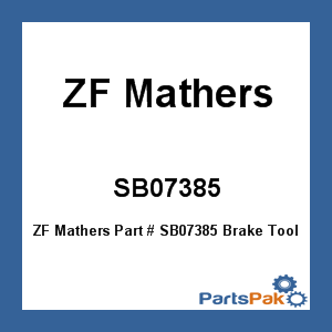 ZF Mathers SB07385; Brake Tool