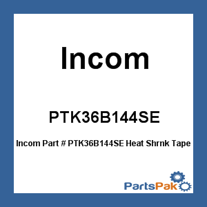 Incom PTK36B144SE; Heat Shrnk Tape 6X180 Bl