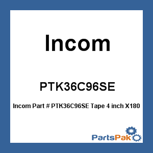 Incom PTK36C96SE; Tape 4 inch X180 ft Clear