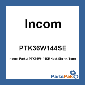 Incom PTK36W144SE; Heat Shrnk Tape 6X180 Wh