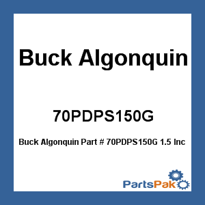 Buck Algonquin 70PDPS150G; 1.5 Inch Deck Plate Gas Stainless Steel