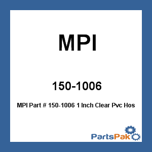 MPI 150-1006; 1 Inch Clear Pvc Hose 50 Ft