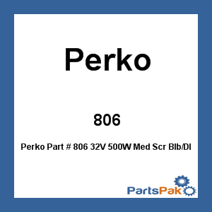 Perko 806; 32V 500W Med Scr Blb/Dlt