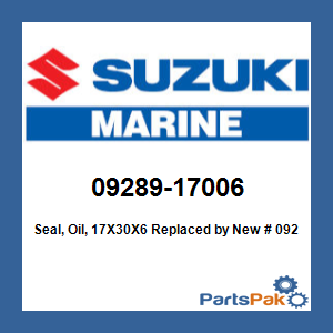 Suzuki 09289-17006 Seal, Oil, 17X30X6; New # 09289-17L02