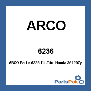 ARCO 6236; Tilt-Trim Fits Honda 36120Zy9003