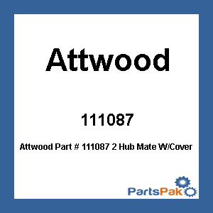 Attwood 111087; 2 Hub Mate W/Cover-Combo P