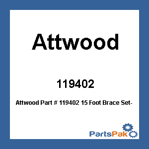 Attwood 119402; 15 Foot Brace Set-Aftermarket
