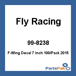 Fly Racing F-WING 7 IN 100PK; F-Wing Decal 7 Inch 100/Pack 2015