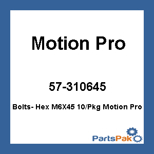 Motion Pro 31-0645; Bolts- Hex M6X45 10-Packg Motion Pro