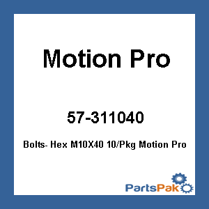 Motion Pro 31-1040; Bolts- Hex M10X40 10-Packg Motion Pro