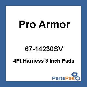 Pro Armor A114230SV; 4Pt Harness 3 Inch Pads