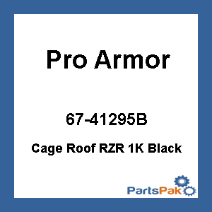 Pro Armor P141295BL; Cage Roof RZR 1K Black