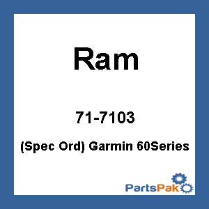 Ram Mounts RAM-HOL-GA12U; (Spec Ord) Garmin 60Series