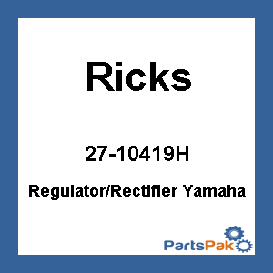 Ricks Motorsport Electrics 10-419H; Hot Shot Series Fits Yamaha Rectifier-Regulator