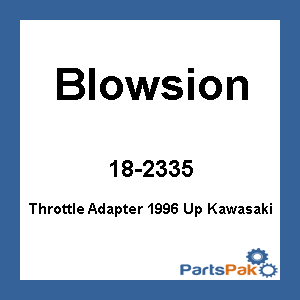 Blowsion 03-05-241; Throttle Adapter 1996 Up Fits Kawasaki